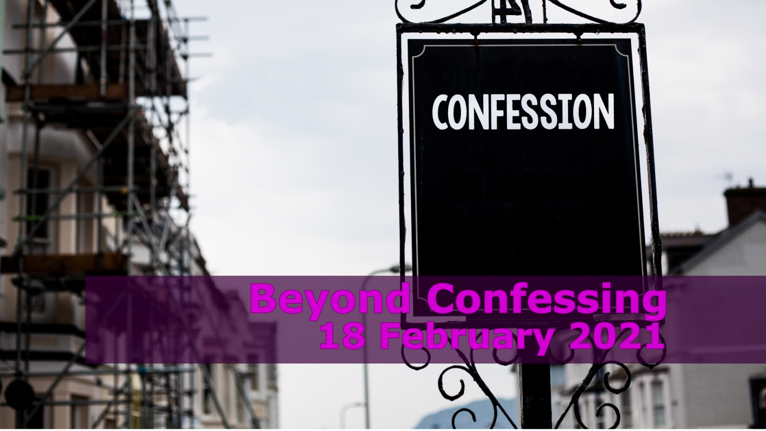 Beyond Confessing