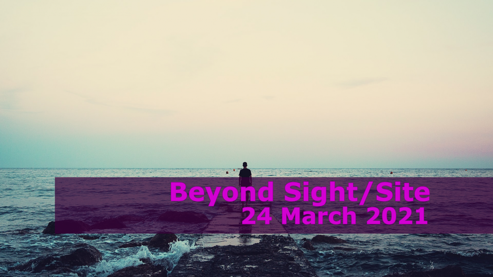 Beyond Sight/Site