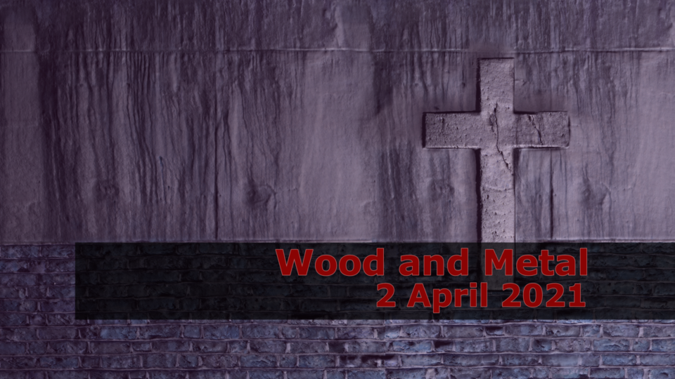 Wood and Metal