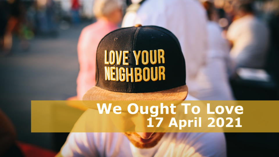 We Ought To Love