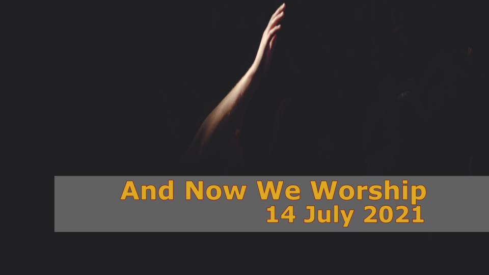 And Now We Worship