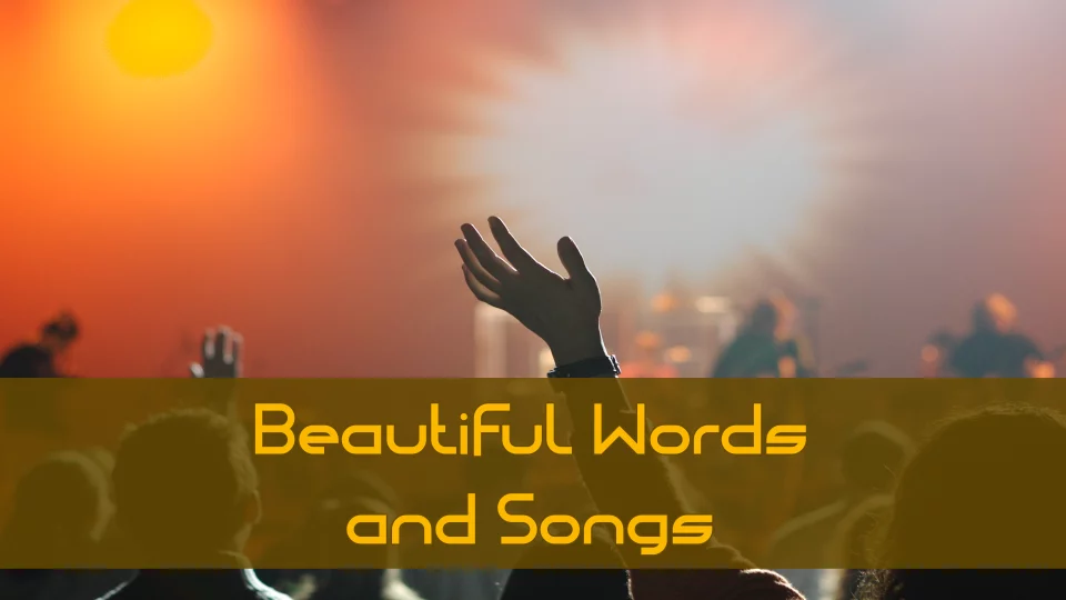 Beautiful Words and Songs