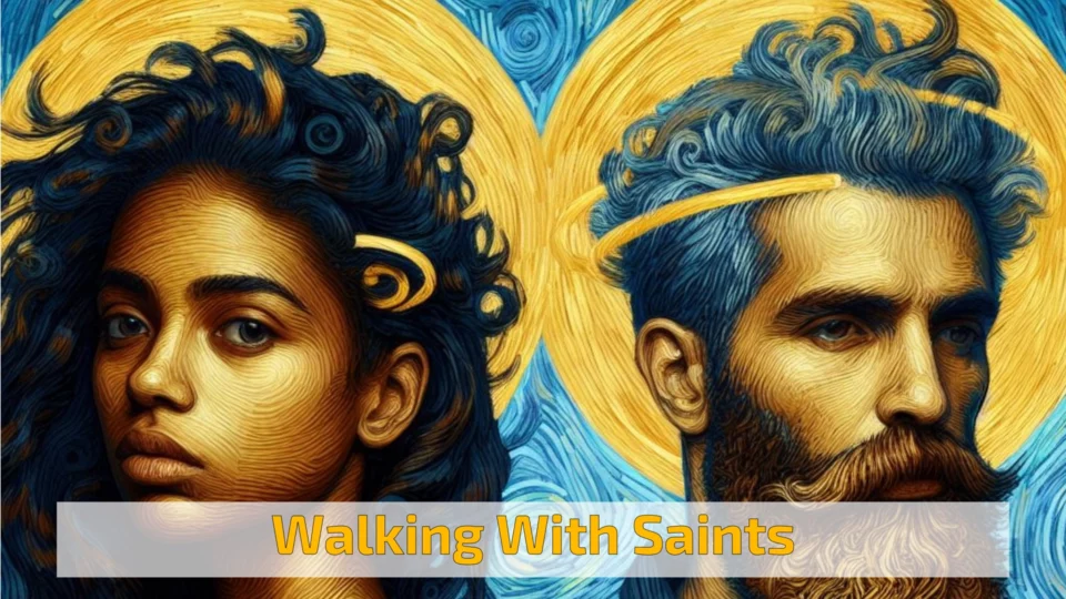 Walking With Saints
