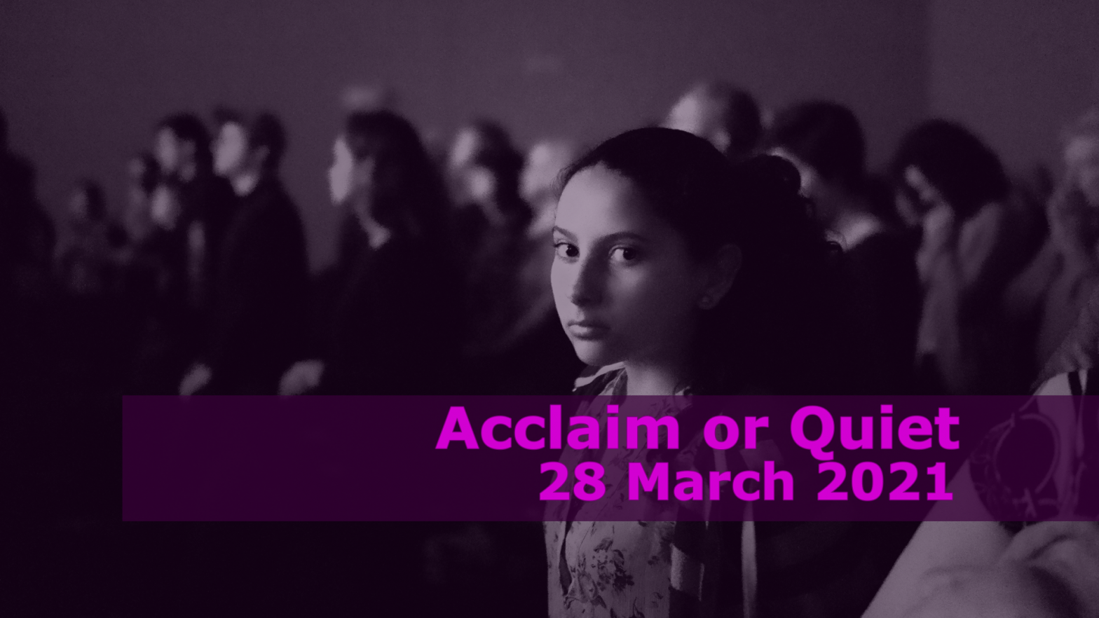 Acclaim or Quiet