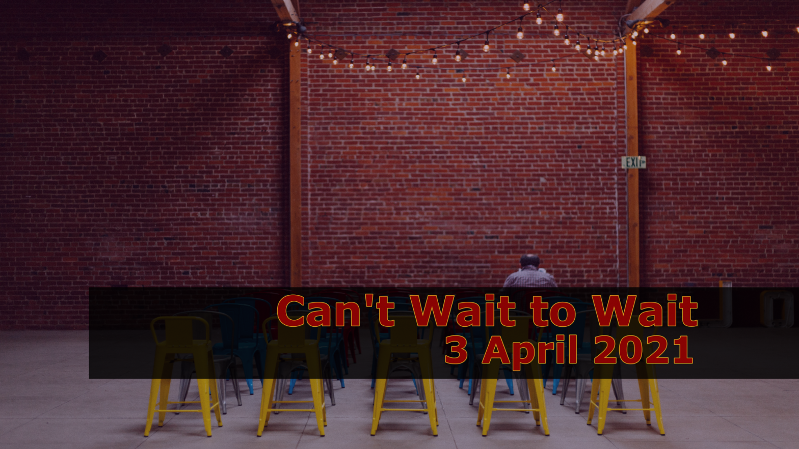 Can’t Wait to Wait