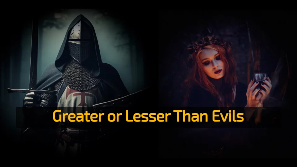 Greater or Lesser Than Evils