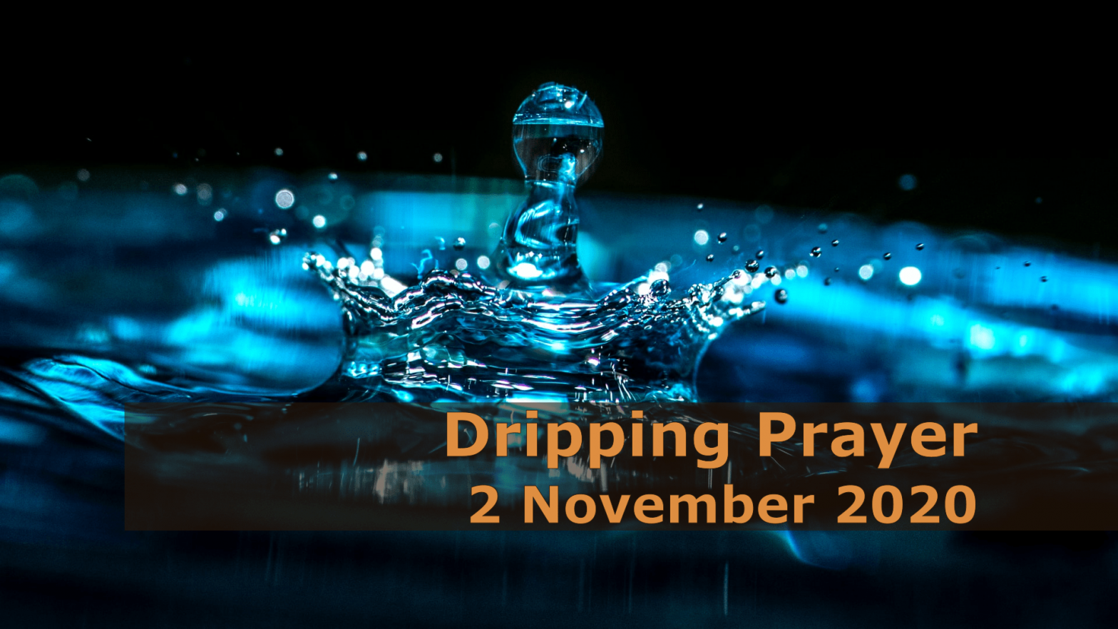 Dripping Prayer